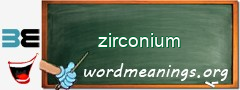 WordMeaning blackboard for zirconium